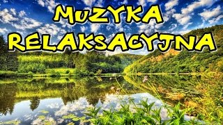 Muzyka Relaksacyjna  PRZEPIĘKNA [upl. by Enitsed]