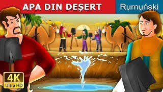 APA DIN DEȘERT  Water in The Desert Story in Romanai  RomanianFairyTales [upl. by Neltiac427]