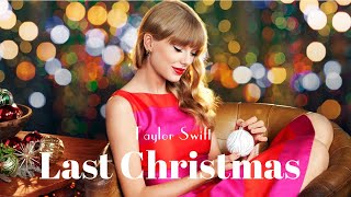 Last Christmas《去年聖誕》 Taylor Swift【中文歌詞版】 [upl. by Yardna]