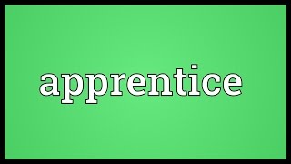 Apprentice Meaning [upl. by Bea]