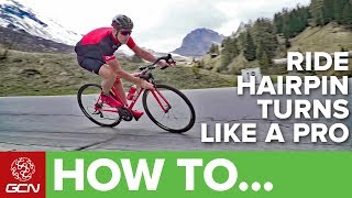 How To Ride Hairpin Turns Like A Pro  GCN Pro Tips [upl. by Nairret185]