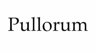 How to Pronounce Pullorum [upl. by Doe760]