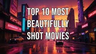 Top 10 Most Beautifully Shot Movies [upl. by Hizar]