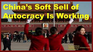 China’s Soft Sell of Autocracy Is Working And America’s Efforts to Promote Democracy Are Failing [upl. by Theta]