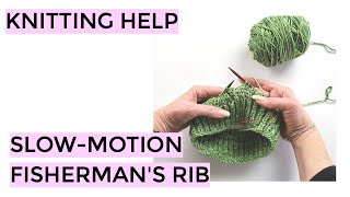 Knitting Help  SlowMotion Fishermans Rib [upl. by Killy]