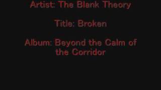 The Blank Theory  Broken [upl. by Ettevey]