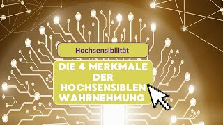 Die Merkmale der hochsensiblen Wahrnehmung [upl. by Yerxa]