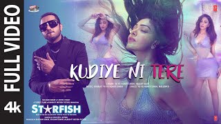 Starfish Kudiye Ni Tere Full Video Khushalii KMilindEhan Yo Yo Honey SinghHarjot K Bhushan K [upl. by Aicilev]