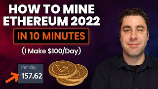 How To Mine Ethereum amp Make Money 2022 Tutorial Setup In 10 Minutes Guide [upl. by Peoples201]