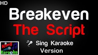 🎤 The Script  Breakeven Karaoke Version  King Of Karaoke [upl. by Aikemit]