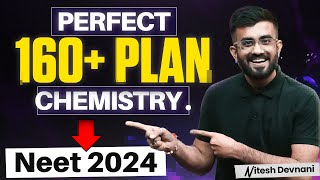 How to Score 160 in NEET 2024 Chemistry  Last 3 Months  Nitesh Devnani [upl. by Airdni]