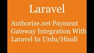 Authorizenet Payment Gateway Integration With Laravel 58 PHP in UrduHindi [upl. by Ilarrold477]