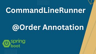 CommandLineRunner Interface Spring Boot  Order annotation Spring Boot [upl. by Enitsuga504]