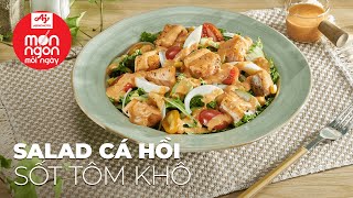 Đơn giản ngỡ ngàng SALAD CÁ HỒI SỐT TÔM KHÔ ngon bổ dưỡng  MÓN NGON MỖI NGÀY [upl. by Jurdi]