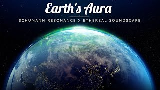 EARTHs AURA  Schumann Resonance  Ethereal Soundscapes to Calm your Mind  Meditative Mind [upl. by Beitris99]