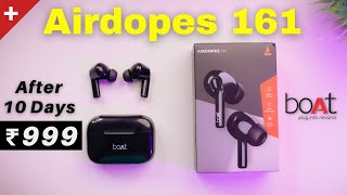 Boat Airdopes 161 Review After 10 Days  Best TWS Earbuds Under 1000🔥 [upl. by Angie]