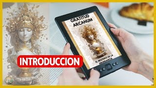 AUDIOLIBRO GRATITUD ARCANUM EL MISTERIO DE LA ABUNDANCIA INTRODUCCION [upl. by Yrennalf732]