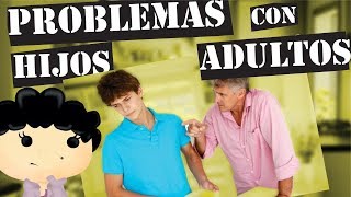 Problemas Con Hijos Adultos ¿Qué Pueden Hacer los Padres [upl. by Nnyliak]