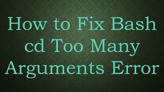 How to Fix Bash cd Too Many Arguments Error [upl. by Zennas]