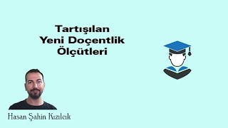 Tartışılan Yeni Doçentlik Ölçütleri [upl. by Warms798]