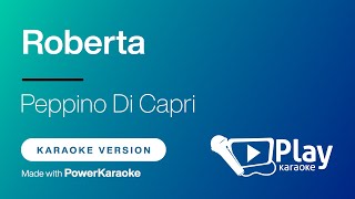 Peppino Di Capri  Roberta  Karaoke 🎤 PlayKaraoke Instrumental [upl. by Waylon]