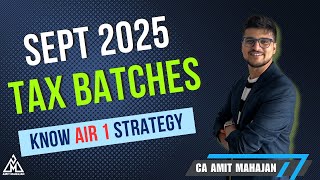 Taxation Fresh Batches  Sept 2025  Various Scenarios  CA Amit Mahajan [upl. by Finzer]