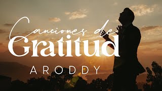 Canciones de Gratitud  Aroddy  Videoclip Oficial [upl. by Ttemme866]