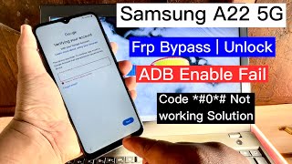 Samsung A22 5G Frp Bypass Tool  0 Not working  Samsung a22 Frp unlock Adb enable fail 2024 [upl. by Strage436]