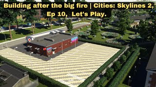 Cities Skylines 2 Ep 10  Rebuilding the Residential Area After the Fire [upl. by Lat27]