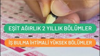 Eşit Ağırlık 2 Yıllık Bölümler  YKS 2 Yıllık Eşit Ağırlık Bölümleri [upl. by Holihs]