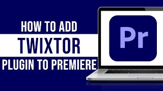 How to Add Twixtor Plugin in Premiere Pro Tutorial [upl. by Nannoc981]