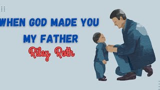 When God Made You My Father  Riley Roth cover [upl. by Isaacson485]