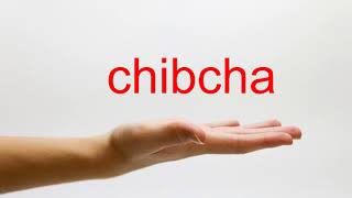 How to Pronounce chibcha  American English [upl. by Nyliak701]