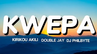 Kirikou Akili ft Double Jay amp Dj Philbyte  Kwepa Lyrics Video [upl. by Rot852]