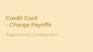 Creating a Charge Payoff with Credit Card in Sage Intacct [upl. by Ayad259]