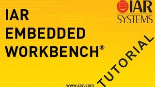 IAR Embedded Workbench Tutorial [upl. by Ardnuhsal39]