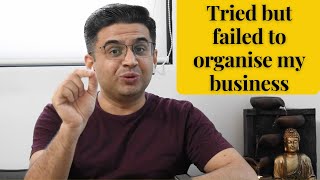 How to organise my business  I tried but failed [upl. by Rratsal376]