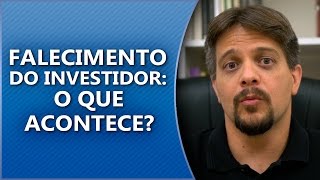 Falecimento do investidor O que acontece [upl. by Yznil]