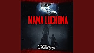 Mamá Luchona [upl. by Ardnoet]