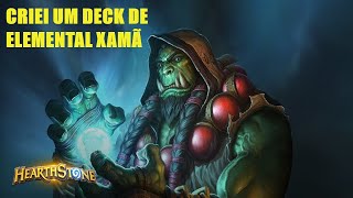 HEARTHSTONE MODO WILD  JOGANDO COM DECKS QUE EU MESMO CRIEI  ELEMENTAL XAMÃ [upl. by Telfer]