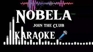 NOBELA Join the Club KARAOKE 🎤 [upl. by Hgeilhsa631]