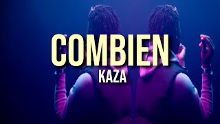 Kaza  Combien ParolesLyrics [upl. by Akinom]