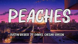 Justin Bieber  Peaches Lyrics ft Daniel Caesar Giveon [upl. by Lurie]