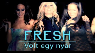 Fresh  Volt egy nyár I Official Music Video [upl. by Zubkoff]