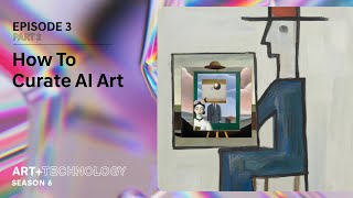 Episode 3  Part 2 HOW TO CURATE AI ART [upl. by Nibbor]