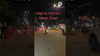 Vapi to Daman mean roadyoutubeshorts viralvideo [upl. by Notlih]