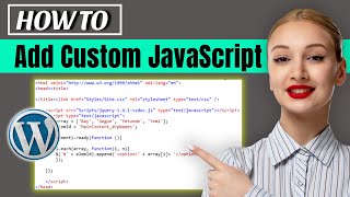 How to Add Custom JavaScript to Your WordPress Site 2024 [upl. by Becht]