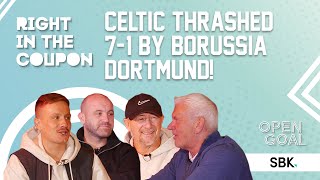 CELTIC THRASHED 71 BY BORUSSIA DORTMUND IN CHAMPIONS LEAGUE  Right In The Coupon [upl. by Yeta]