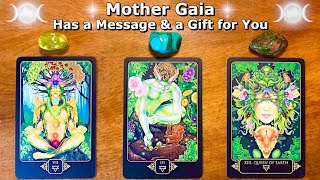 💚 Mother Gaia Has a Message amp a Gift for You 💚 Timeless Tarot Reading 💚 [upl. by Aneliram]