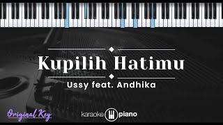 Kupilih Hatimu  Ussy feat Andika KARAOKE PIANO  ORIGINAL KEY [upl. by Nylessoj]